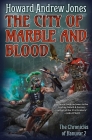 The City of Marble and Blood (Chronicles of Hanuvar #2) By Howard Andrew Jones Cover Image