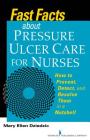 Fast Facts about Pressure Ulcer Care for Nurses: How to Prevent, Detect, and Resolve Them in a Nutshell By Mary Ellen Dziedzic Cover Image