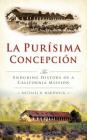 La Purisima Concepcion: The Enduring History of a California Mission Cover Image