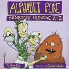 Alphabet Puke: Monsters' Medicine A-Z By Quinn Cole, Charles Eubanks (Illustrator) Cover Image