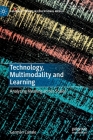 Technology, Multimodality and Learning: Analyzing Meaning Across Scales (Palgrave Studies in Educational Media) By Germán Canale Cover Image