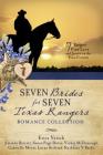 Seven Brides for Seven Texas Rangers Romance Collection: 7 Rangers Find Love and Justice on the Texas Frontier By Amanda Barratt, Susan Page Davis, Vickie McDonough, Gabrielle Meyer, Lorna Seilstad, Erica Vetsch, Kathleen Y'Barbo Cover Image