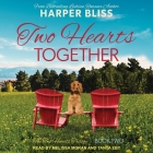 Two Hearts Together Lib/E By Harper Bliss, Tanya Eby (Read by), Melissa Moran (Read by) Cover Image
