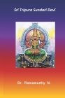 Ṡrī Tripura Sundarī Devī: 3rd of Dasha Maha Vidya By Ramamurthy Natarajan Cover Image