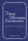 Torah Mysteries Illuminated: Intriguing Insights into the Essence of Major Torah Topics of Contemporary Relevance By Thomas Furst Cover Image