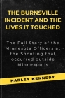 The Burnsville Incident and the Lives It Touched: The Full Story of the Minnesota Officers at the Shooting that occurred outside Minneapolis Cover Image