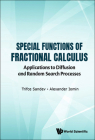 Special Functions of Fractional Calculus: Applications to Diffusion and Random Search Processes By Trifce Sandev, Alexander Iomin Cover Image