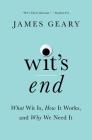 Wit's End: What Wit Is, How It Works, and Why We Need It Cover Image