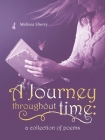 A Journey Throughout Time: a Collection of Poems By Melissa Sherry Cover Image