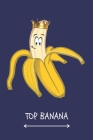 Top Banana: Notebook. Top Banana With Gold Crown. By Burnside Notebooks Cover Image