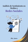 Análisis de Sentimiento en Medios y Redes Sociales Cover Image