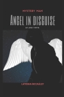 Mystery Man: Angel in Disguise By Latosha McCauley Cover Image