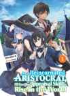 As a Reincarnated Aristocrat, I'll Use My Appraisal Skill to Rise in the World 1  (light novel) (As a Reincarnated Aristocrat, I'll Use My Appraisal Skill to Rise in the World (novel)) By Miraijin A, jimmy (Illustrator) Cover Image