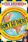 Don't Go There!: The Travel Detective's Essential Guide to the Must-Miss Places of the World Cover Image