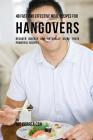 48 Fast and Effective Meal Recipes for Hangovers: Recover Quickly and Naturally Using These Powerful Recipes By Joe Correa Cover Image