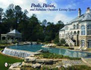 Pools, Patios, and Fabulous Outdoor Living Spaces: Luxury by Master Pool Builders By Tina Skinner Cover Image