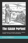 The ISAIAH Portent: The Destruction of the World Trade Center in Biblical Prophecy - An Omen of the Coming Messiah By Kerry Vondross Cover Image