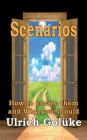 Scenarios: How to create them and Why you should By Ulrich Golüke Cover Image