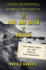 The King and Queen of Malibu: The True Story of the Battle for Paradise By David K. Randall Cover Image