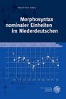 Morphosyntax Nominaler Einheiten Im Niederdeutschen (Germanistische Bibliothek #49) Cover Image