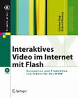 Interaktives Video Im Internet Mit Flash: Konzeption Und Produktion Von Videos Für Das WWW (X.Media.Press) By Florian Plag, Roland Riempp Cover Image