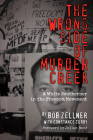 The Wrong Side of Murder Creek: A White Southerner in the Freedom Movement By Bob Zellner, Constance Curry (With), Julian Bond (Foreword by) Cover Image