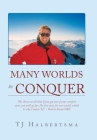 Many Worlds to Conquer By Tj Halbertsma Cover Image