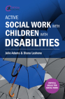 Active Social Work with Children with Disabilities (Critical Skills for Social Work) Cover Image