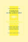 Conductors On The Yellow Label [Deutsche Grammophon]. 8 Discographies. Fritz Lehmann, Ferdinand Leitner, Ferenc Fricsay, Eugen Jochum, Leopold Ludwig, By John Hunt Cover Image
