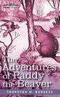 The Adventures of Paddy the Beaver By Thornton W. Burgess Cover Image