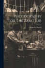 Photography for the Amateur Cover Image