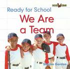 We Are a Team (Ready for School) Cover Image