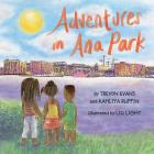 Adventures in Ana Park (Books by Teens #23) By Kahliya Ruffin, Trevon Evans, Liu Light (Illustrator) Cover Image