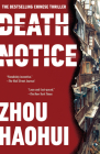 Death Notice: A Novel By Zhou Haohui, Zac Haluza (Translated by) Cover Image
