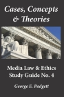 Cases, Concepts & Theories: Media Law & Ethics Study Guide No. 4 Cover Image