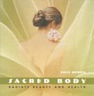 Sacred Body: Radiate Beauty and Health By Kelly Howell Cover Image