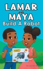 Lamar and Maya Build A Robot Cover Image