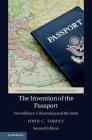 The Invention of the Passport (Cambridge Studies in Law and Society) By John C. Torpey Cover Image