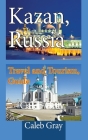 Kazan, Russia: Travel and Tourism, Guide Cover Image