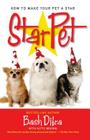 StarPet: How to Make Your Pet a Star By Bash Dibra Cover Image