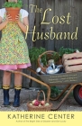 The Lost Husband: A Novel By Katherine Center Cover Image