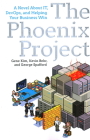 The Phoenix Project By Gene Kim, Kevin Behr, George Spafford Cover Image