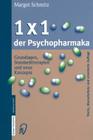 1 × 1 Der Psychopharmaka: Grundlagen, Standardtherapien Und Neue Konzepte By Margot Schmitz Cover Image