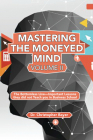 Mastering the Moneyed Mind, Volume II: The Bottomless Line-Important Lessons they did not Teach you in Business School Cover Image