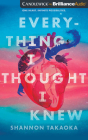 Everything I Thought I Knew By Shannon Takaoka, Whitney Dykhouse (Read by) Cover Image