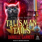 Talisman Tails By Danielle Garrett, Amanda Ronconi (Read by) Cover Image