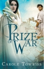 Prize of War By Carole Towriss Cover Image
