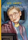 All about Stephen Hawking By Chris Edwards, Amber Calderon (Illustrator), Jennifer Mujezinovic (Artist) Cover Image
