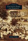 Cincinnati Parks and Parkways (Images of America) By Nancy A. Recchie, Jeffrey T. Darbee Cover Image