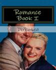 Romance Book I: To All Romantics By Derek Lea Cover Image